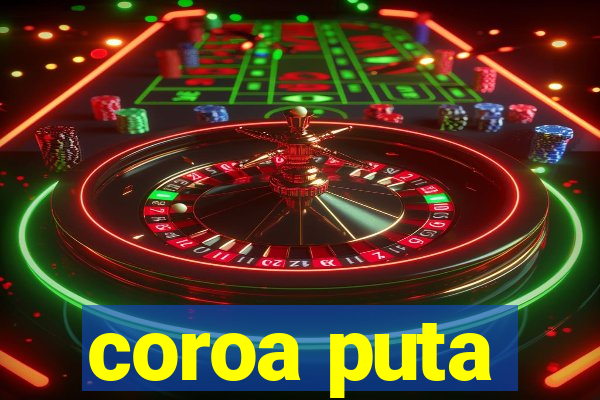 coroa puta